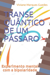 Transe Quântico de Um Pássaro