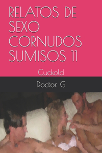 Relatos de Sexo Cornudos Sumisos 11