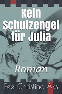 Kein Schutzengel für Julia