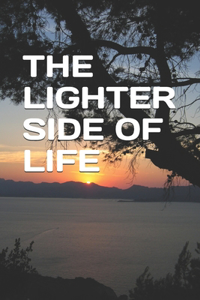 Lighter Side of Life