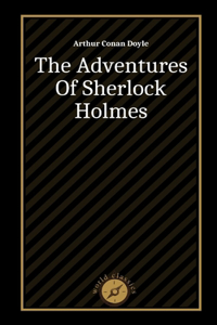 The Adventures Of Sherlock Holmes by Arthur Conan Doyle