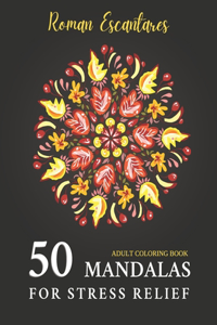 50 Mandalas for Stress Relief