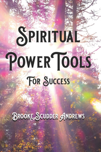 Spiritual Power Tools for Success