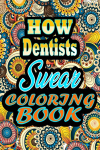 How dentists Swear Coloring Book