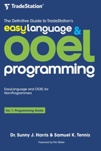 Definitive Guide to TradeStation's EasyLanguage & OOEL Programming