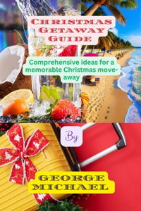 Christmas Getaway Guide