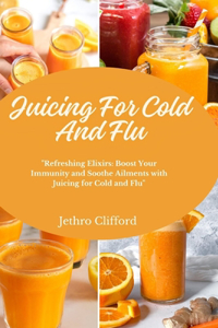 Juicing For Cold And Flu