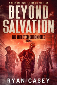 Beyond Salvation: A Post Apocalyptic Zombie Thriller