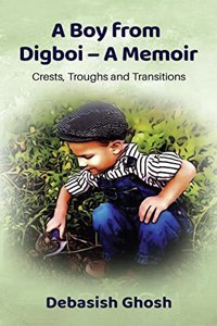 Boy from Digboi - A Memoir