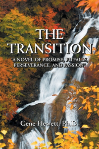 Transition "A Novel of Promise, Pitfalls, Perseverance, and Passion"