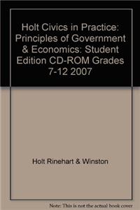 Holt Civics in Practice: Principles of Government & Economics: Student Edition CD-ROM Grades 7-12 2007