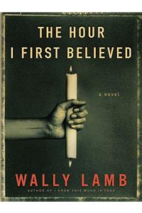 The Hour I First Believed Large Print