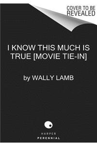 I Know This Much Is True [movie Tie-In]