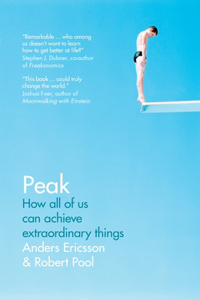 Peak: How All of Us Can Achieve Extraordinary Things