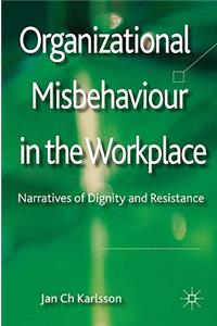 Organizational Misbehaviour in the Workplace