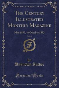 The Century Illustrated Monthly Magazine, Vol. 46