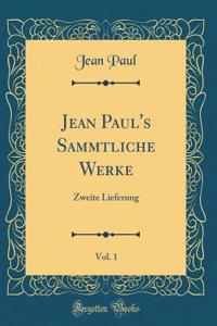 Jean Paul's Sï¿½mmtliche Werke, Vol. 1: Zweite Lieferung (Classic Reprint): Zweite Lieferung (Classic Reprint)