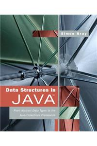 Data Structures in Java: From Abstract Data Types to the Java Collections Framework