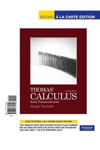 Thomas' Calculus: Early Transcendentals, Single Variable, Books a la Carte Edition