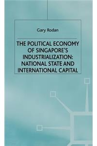 The Political Economy of Singapore's Industrialization