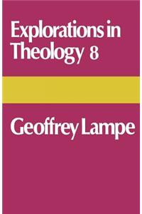 Explorations in Theology 8: Geoffrey Lampe