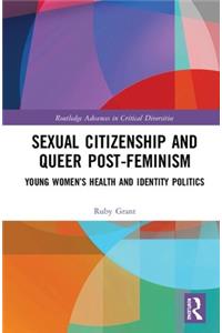 Sexual Citizenship and Queer Post-Feminism
