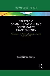 Strategic Communication and Deformative Transparency