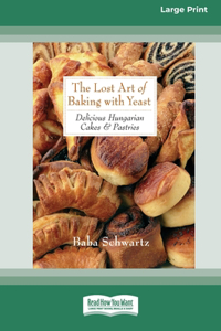 Lost Art of Baking with Yeast & Pastries