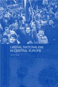 Liberal Nationalism in Central Europe