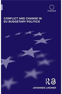 Conflict and Change in Eu Budgetary Politics