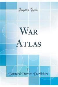 War Atlas (Classic Reprint)