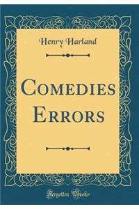 Comedies Errors (Classic Reprint)