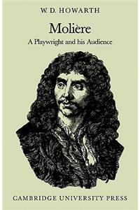 Molière: A Playwright and His Audience