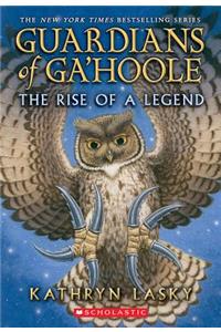 The Rise of a Legend (Guardians of Ga'hoole)