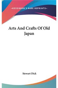 Arts And Crafts Of Old Japan