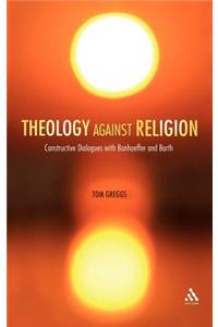 Theology Against Religion