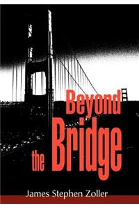 Beyond the Bridge