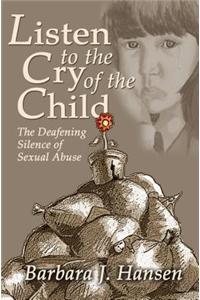 Listen to the Cry of the Child: The Deafening Silence of Sexual Abuse