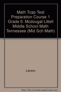 McDougal Littell Middle School Math Tennessee: Tcap Test Preparation (Student) Course 1