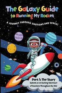 Galaxy Guide to Running My Rocket: Part 1: The Story