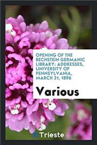 OPENING OF THE BECHSTEIN GERMANIC LIBRAR