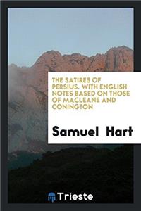 The Satires of Persius. With English Notes Based on Those of Macleane and Conington