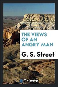 THE VIEWS OF AN ANGRY MAN
