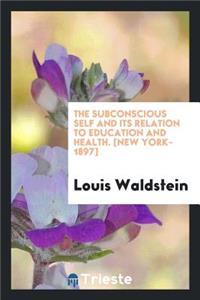 The Subconscious Self and Its Relation to Education and Health