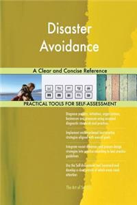 Disaster Avoidance A Clear and Concise Reference