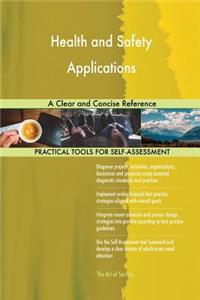 Health and Safety Applications A Clear and Concise Reference