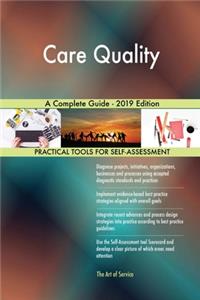 Care Quality A Complete Guide - 2019 Edition