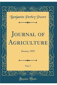 Journal of Agriculture, Vol. 7: January, 1859 (Classic Reprint)