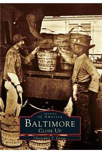 Baltimore Close Up