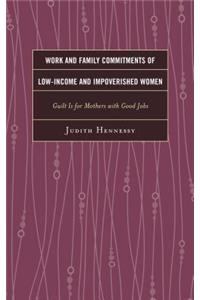 Work and Family Commitments of Low-Income and Impoverished Women